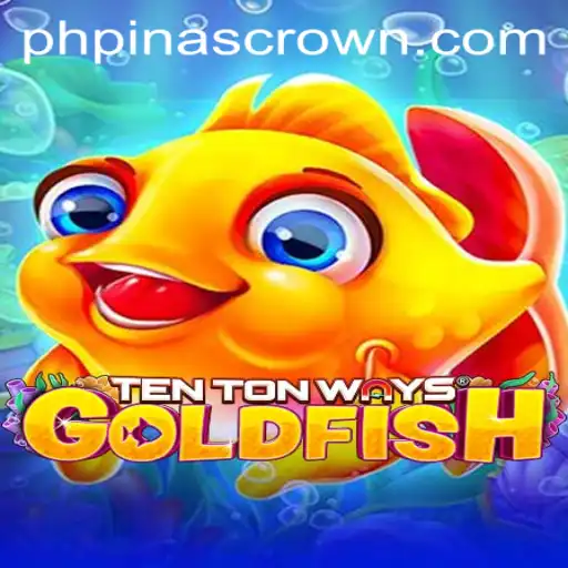 Explore the Exciting World of TenTonWaysGoldfish and the Key Role of PINASCROWN